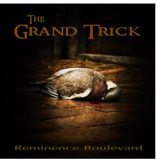 The Grand Trick - Reminence Boulevard