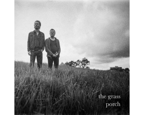 The Grass - Porch The Grass - Porch