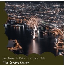 The Grass Green, Yuuko Yamamoto - Jazz Music to Enjoy in a Night Cafe
