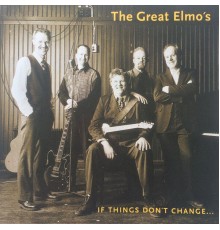 The Great Elmo´s - If Things Don´t Change...