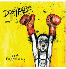 The Great Malarkey - Doghouse