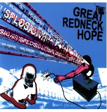 The Great Redneck Hope - Splosion