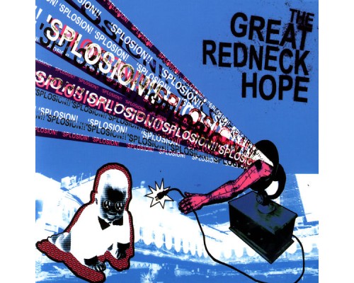 The Great Redneck Hope - Splosion