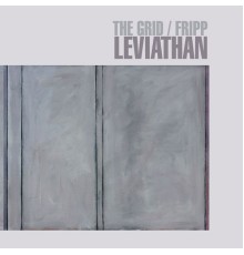 The Grid &  Robert Fripp - Leviathan