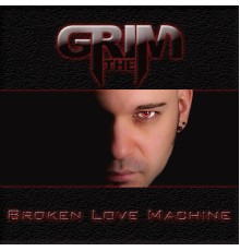 The Grim - Broken Love Machine