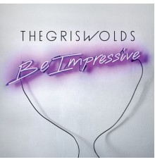 The Griswolds - Be Impressive