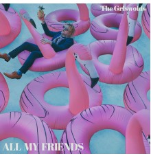 The Griswolds - All My Friends