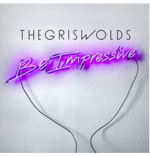 The Griswolds - Be Impressive