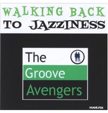 The Groove Avengers - Walking Back to Jazziness