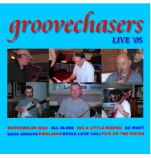 The Groovechasers - Groovechasers Live' 05
