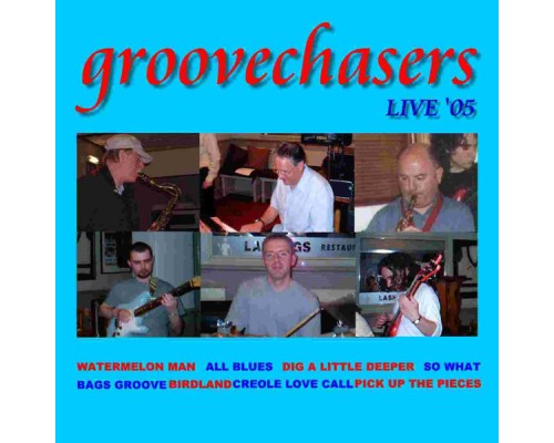 The Groovechasers - Groovechasers Live' 05