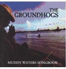 The Groundhogs - Muddy Waters Songbook