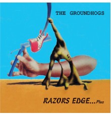 The Groundhogs - Razors Edge......Plus