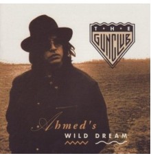 The Gun Club - Ahmed's Wild Dream