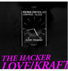The Hacker - The Hacker - Love/Kraft (Complete Edition)
