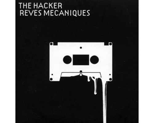 The Hacker - Rêves Mecaniques