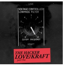 The Hacker - Zone 14: Love/Kraft, Pt. 1 - EP