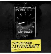 The Hacker - Zone 18: Love/Kraft, Pt. 2