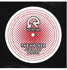 The Hacker - Just Play (Remixes)