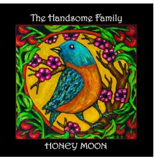 The Handsome Family - Honey Moon