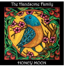 The Handsome Family - Honey Moon