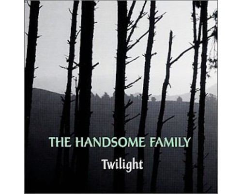 The Handsome Family - Twilight