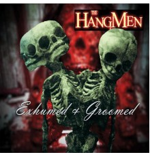 The Hangmen - Exhumed & Groomed