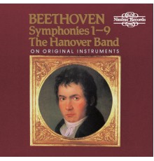 The Hanover Band - Beethoven: Symphonies Nos. 1 - 9 on Original Instruments