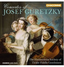 The Harmonious Society of Tickle-Fiddle Gentlemen - Guretzky: Concertos