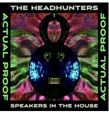 The Headhunters - Actual Proof