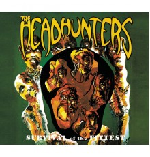 The Headhunters - Survival Of The Fittest