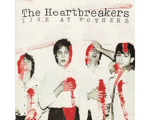 The Heartbreakers - Live At Mothers