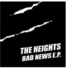 The Heights - Bad News EP