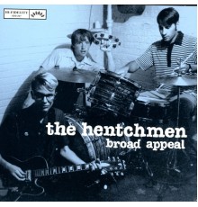 The Hentchmen - Broad Appeal