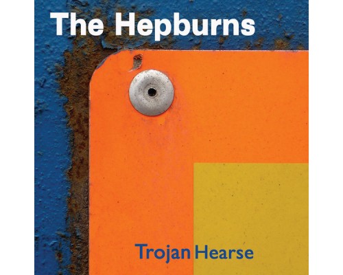 The Hepburns - Trojan Hearse