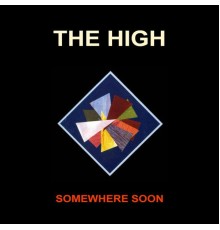 The High - Somewhere Soon