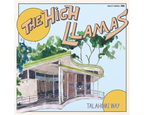 The High Llamas - Talahomi Way