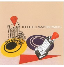 The High Llamas - Snowbug