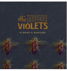 The High Violets - B-Sides & Rarities