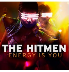 The Hitmen - Energy Is You