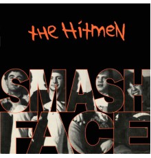 The Hitmen - Smashface