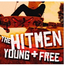 The Hitmen - Young & Free