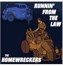 The Homewreckers - Runnin' from the Law