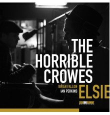 The Horrible Crowes - Elsie