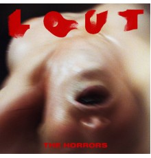 The Horrors - Lout