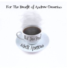 The Hot Java Band - For the Benefit of Andrew Camerino