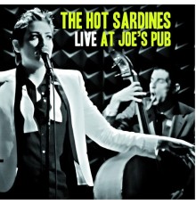 The Hot Sardines - Live At Joe's Pub