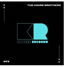 The House Brotherz - 90's