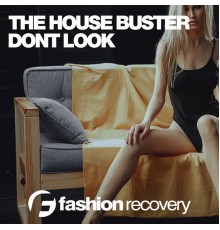 The House Buster - Dont Look
