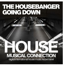 The Housebanger - Going Down